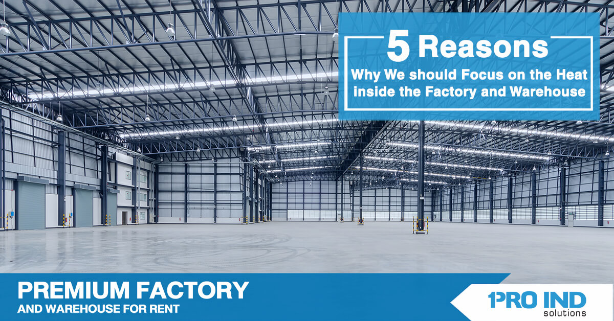 5 Reasons Why We should Focus on the Heat inside the Factory and Warehouse